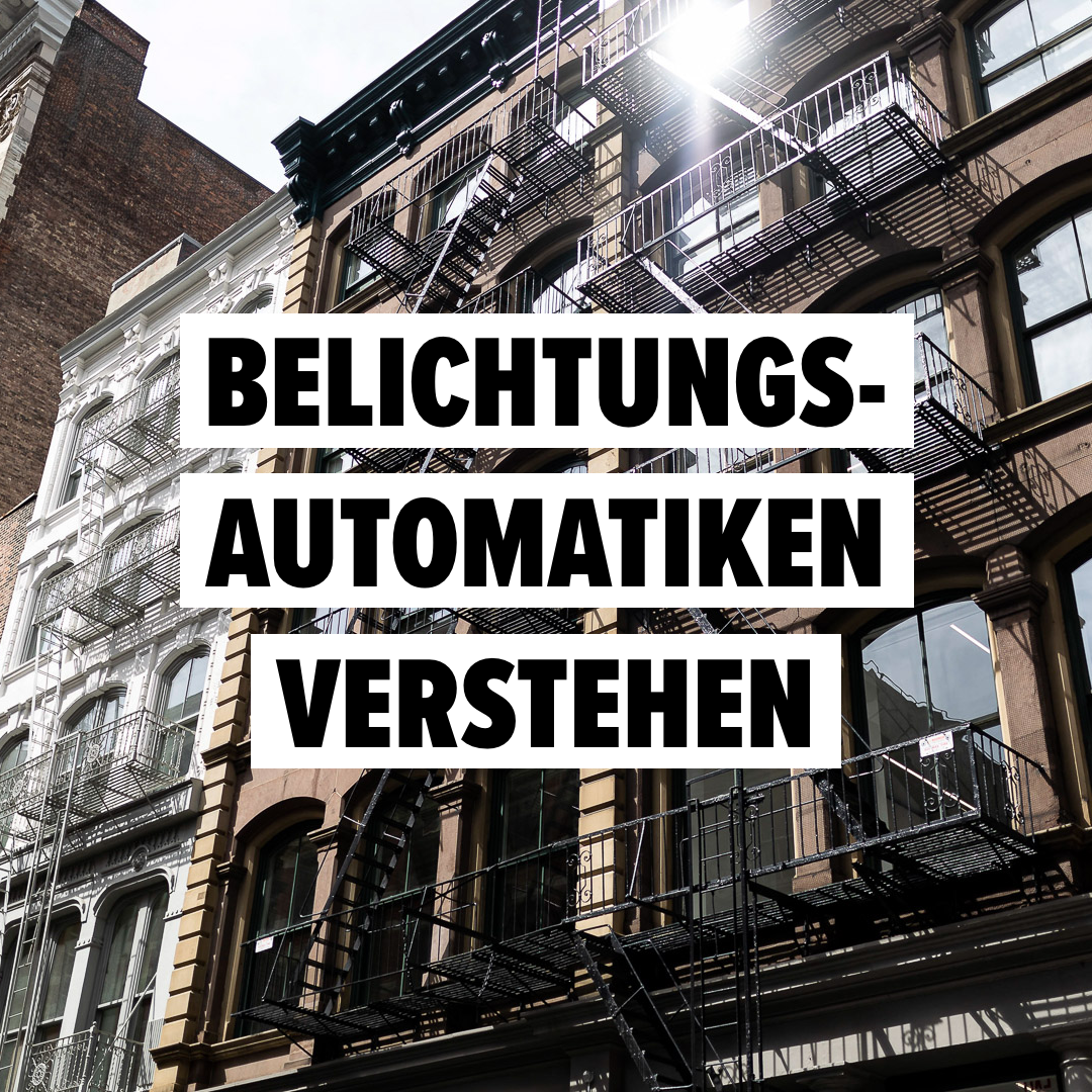 Belichtungsautomatiken verstehen